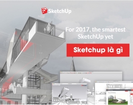 Sketchup là gì? 5 Ưu điểm Sketchup dân kiến trúc cần phải biết