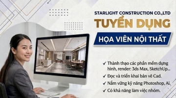 Tuyển dụng họa viên nội thất - StarLight Construction Co.,Ltd