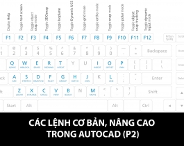 Tổng hợp các lệnh vẽ trong AutoCAD 2D cơ bản, nâng cao (phần 2)