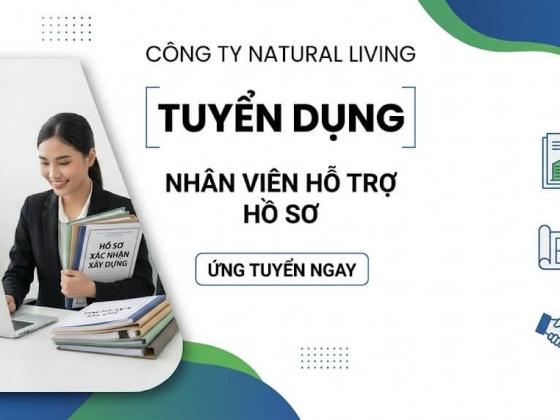 Tuyển nhân viên hỗ trợ hồ sơ xác nhận xây dựng - Công ty Natural Living