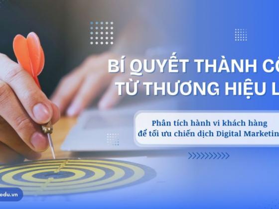 Case study: Bí quyết từ 3 thương hiệu lớn trong việc hiểu khách hàng