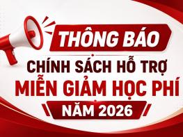 THÔNG BÁO VỀ CHÍNH SÁCH HỖ TRỢ MIỄN GIẢM HỌC PHÍ NĂM 2026