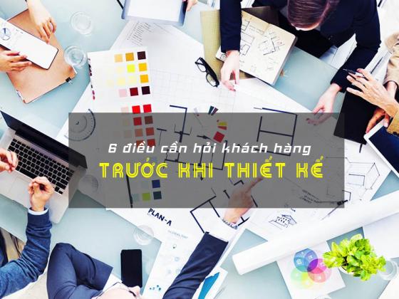6 điều người làm Thiết kế Đồ họa cần hỏi với những khách hàng mới