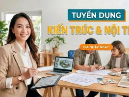 Tuyển dụng: Triển khai 2D - Thiết kế 3D - Giám sát nội thất | Công ty Cổ phần Xây dựng & Đầu tư Galaxy