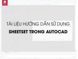 Hướng dẫn sử dụng Sheetset trong Autocad 