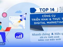 Top 14 công cụ triển khai Digital Marketing: Tạo nội dung và thực thi chiến dịch hiệu quả