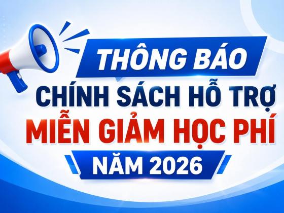 THÔNG BÁO VỀ CHÍNH SÁCH HỖ TRỢ MIỄN GIẢM HỌC PHÍ NĂM 2026