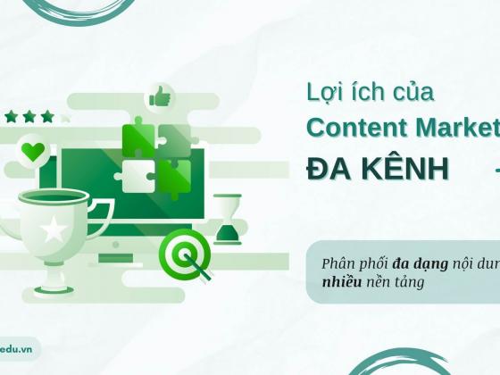 Khám phá lợi ích Content Marketing đa kênh: phân phối đa dạng nội dung nhiều nền tảng