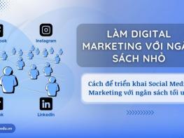 Cách làm Digital Marketing với ngân sách nhỏ trên Facebook, TikTok, Instagram và LinkedIn