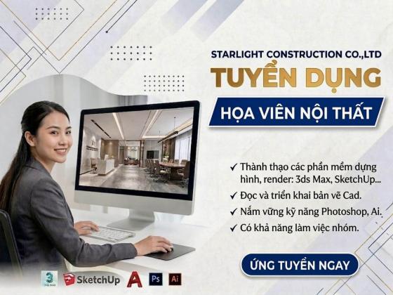 Tuyển dụng họa viên nội thất - StarLight Construction Co.,Ltd