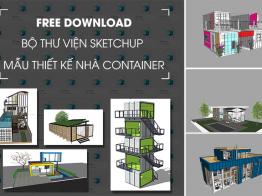 Free Download Thư Viện Sketchup Nhà Container